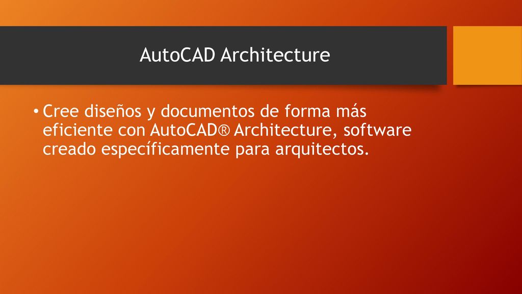 AutoCAD Architecture Cree diseños y documentos de forma más eficiente con AutoCAD® Architecture, software creado específicamente para arquitectos.