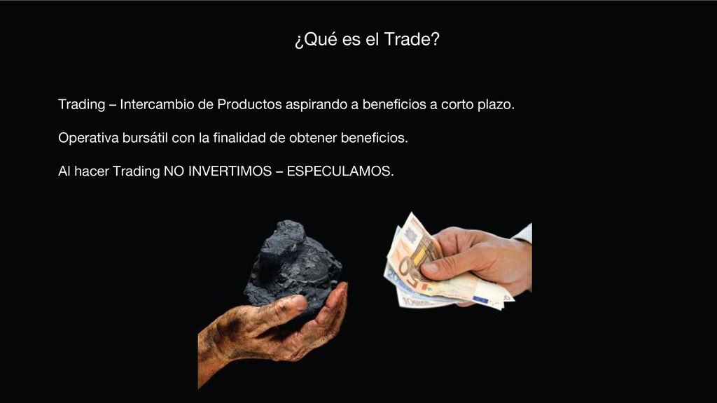 ¿Qué es el Trade Trading – Intercambio de Productos aspirando a beneficios a corto plazo.