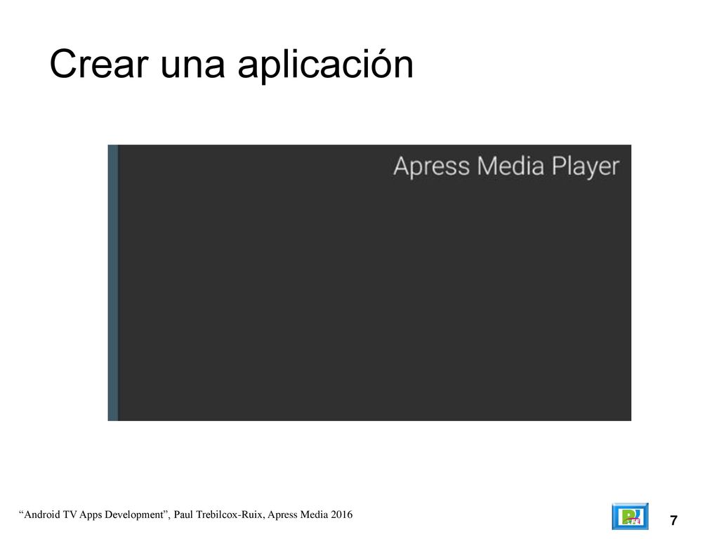 Crear una aplicación Android TV Apps Development , Paul Trebilcox-Ruix, Apress Media