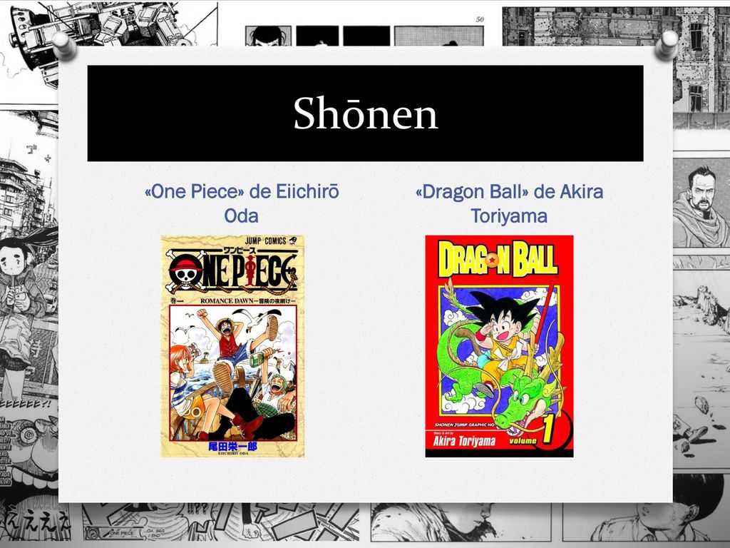 «One Piece» de Eiichirō Oda «Dragon Ball» de Akira Toriyama
