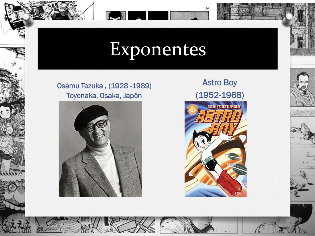 Exponentes Astro Boy ( ) Osamu Tezuka , ( )