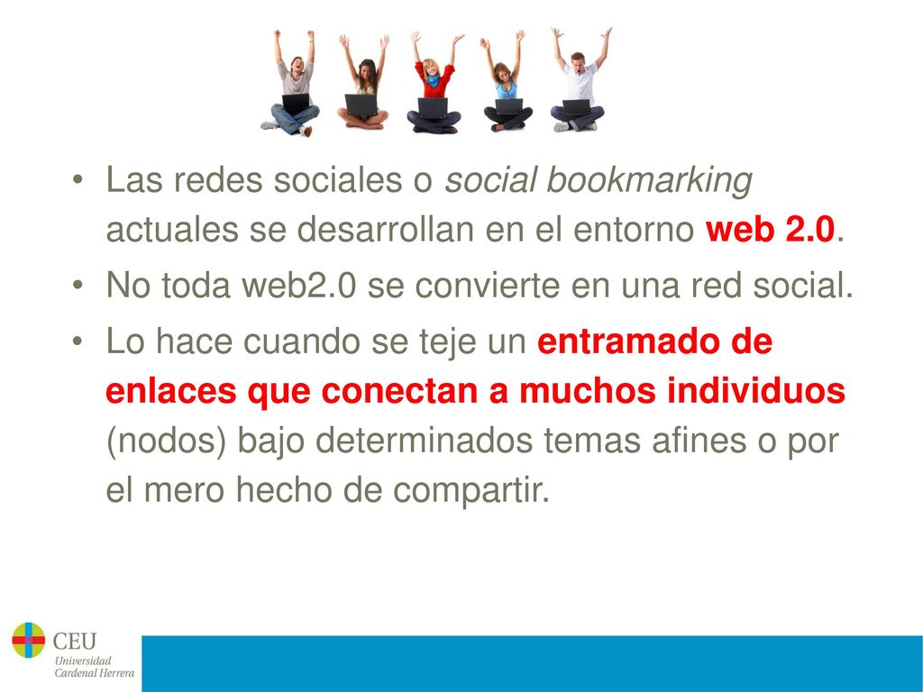 Las redes sociales o social bookmarking actuales se desarrollan en el entorno web 2.0.