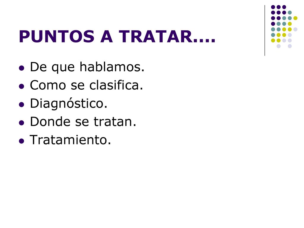 PUNTOS A TRATAR.... De que hablamos. Como se clasifica. Diagnóstico.