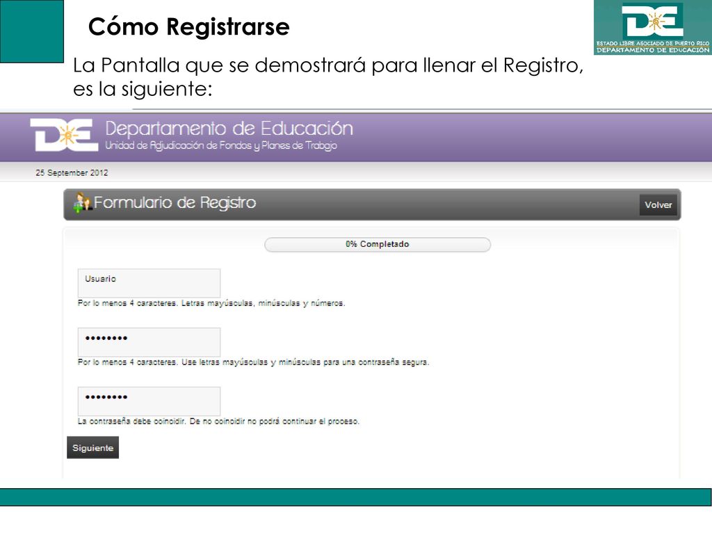 Cómo Registrarse La Pantalla que se demostrará para llenar el Registro, es la siguiente: