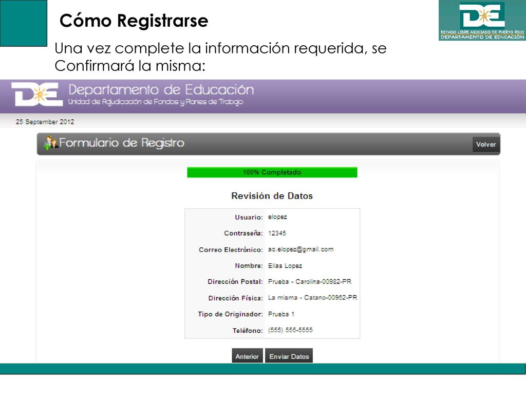 Cómo Registrarse Una vez complete la información requerida, se