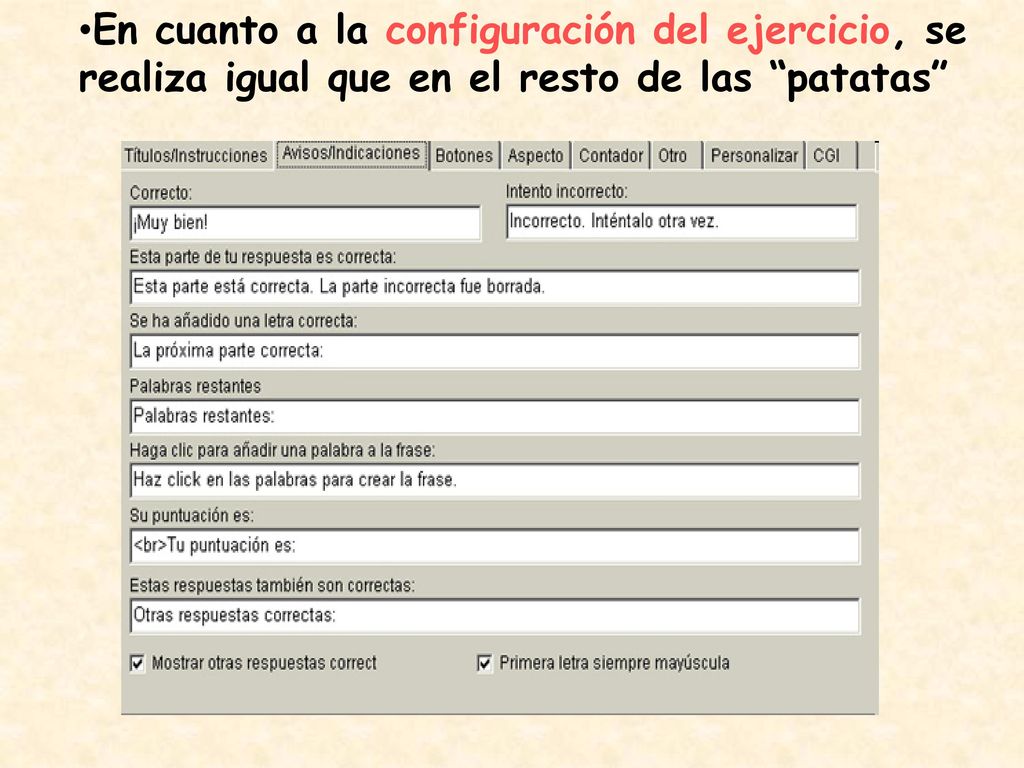 En cuanto a la configuración del ejercicio, se realiza igual que en el resto de las patatas
