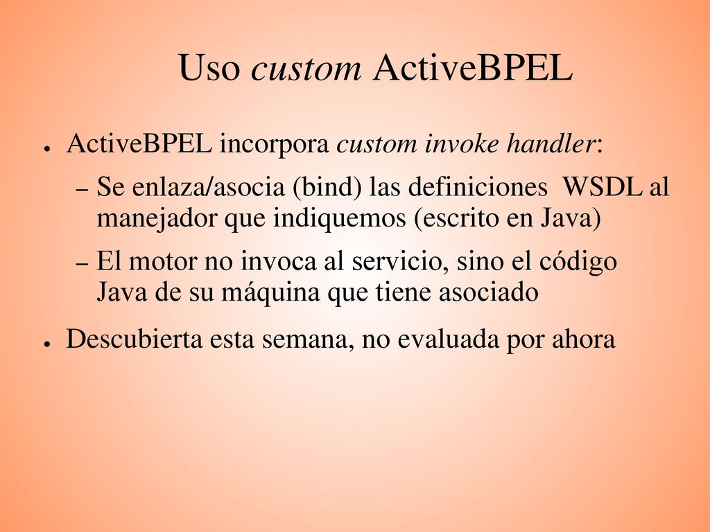 Uso custom ActiveBPEL ActiveBPEL incorpora custom invoke handler: