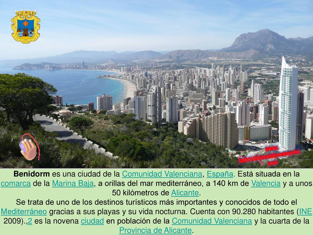 Benidorm es una ciudad de la Comunidad Valenciana, España