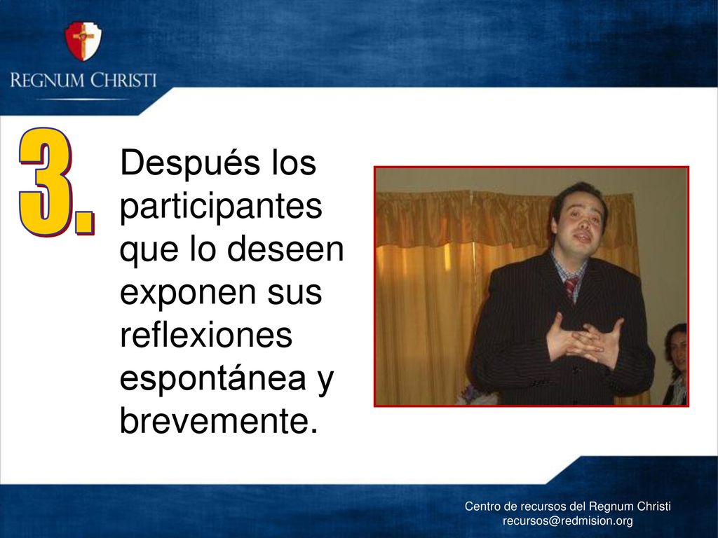3. Después los participantes que lo deseen exponen sus reflexiones espontánea y brevemente.