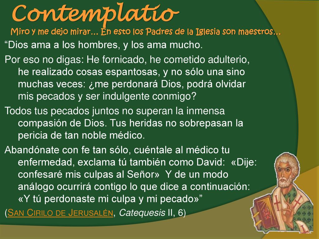 Contemplatio Miro y me dejo mirar… En esto los Padres de la Iglesia son maestros…