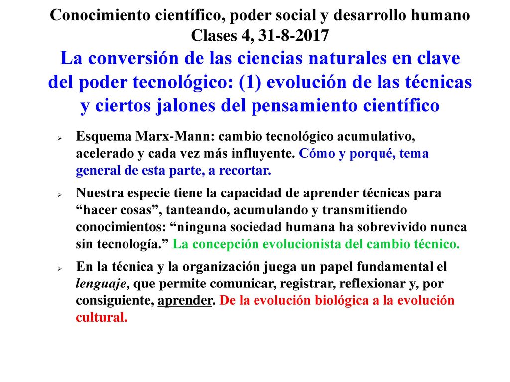 Conocimiento científico, poder social y desarrollo humano Clases 4, La conversión de las ciencias naturales en clave del poder tecnológico: (1) evolución de las técnicas y ciertos jalones del pensamiento científico