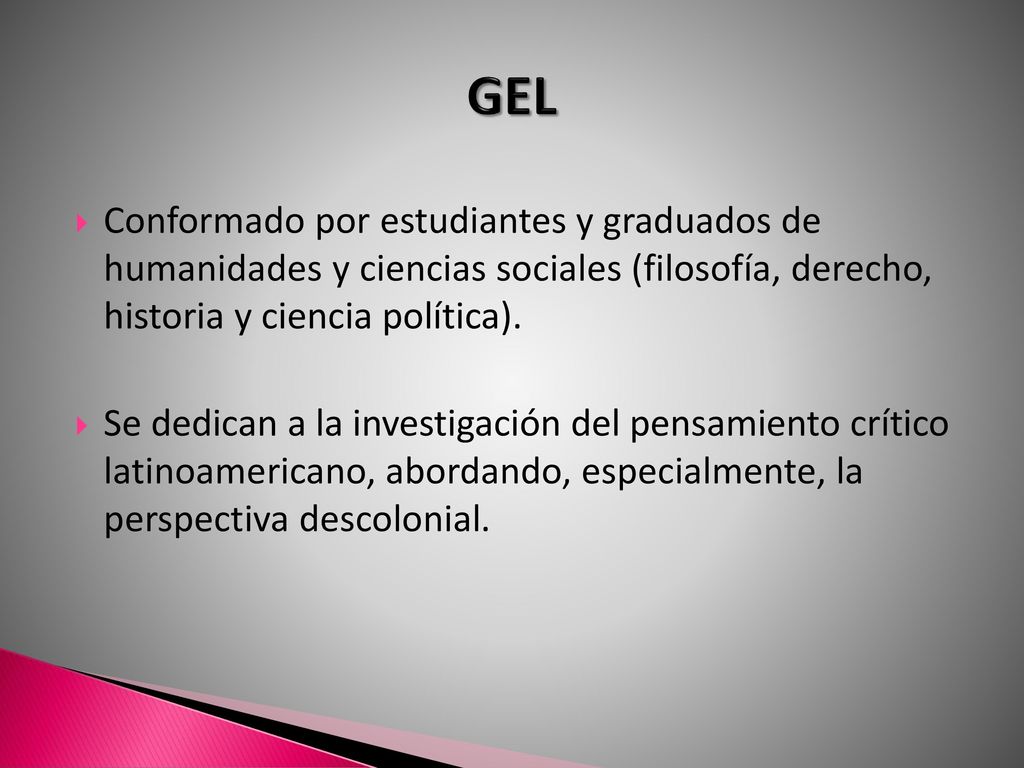 GEL Conformado por estudiantes y graduados de humanidades y ciencias sociales (filosofía, derecho, historia y ciencia política).
