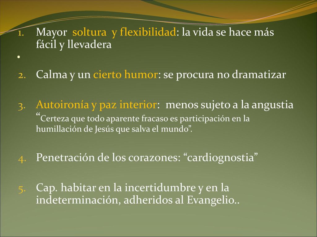 . Mayor soltura y flexibilidad: la vida se hace más fácil y llevadera
