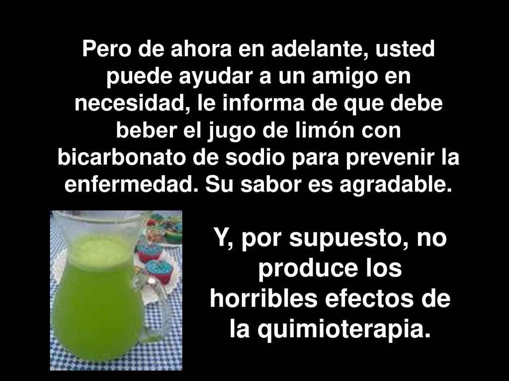 Y, por supuesto, no produce los horribles efectos de la quimioterapia.