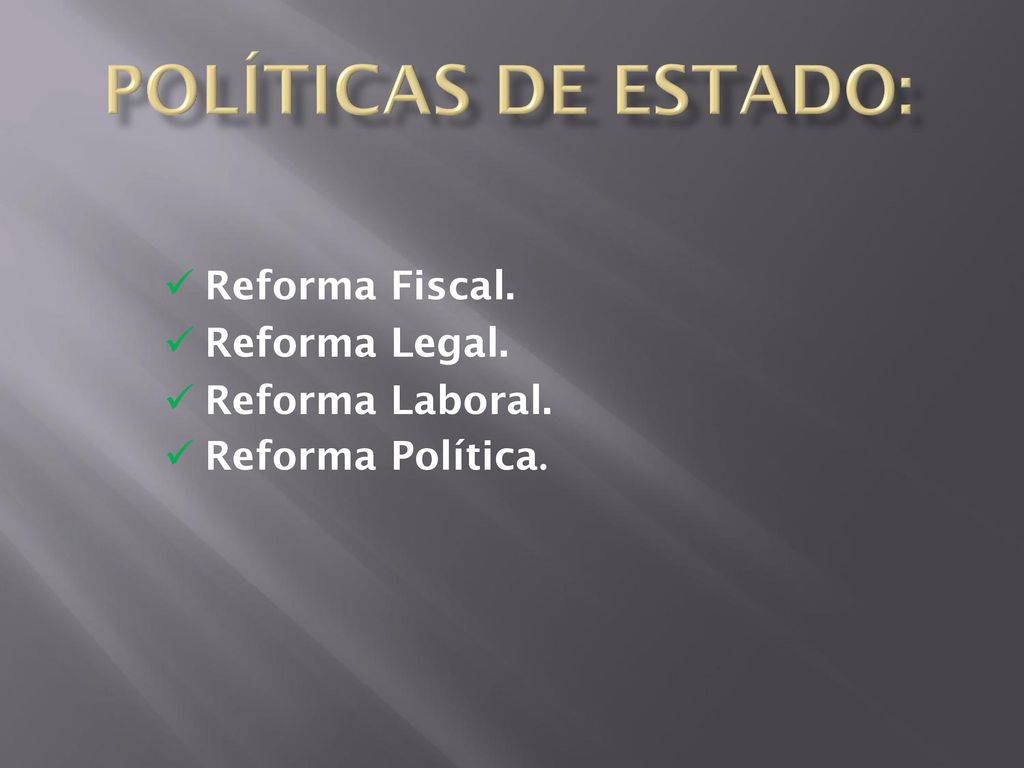 Reforma Fiscal. Reforma Legal. Reforma Laboral. Reforma Política.