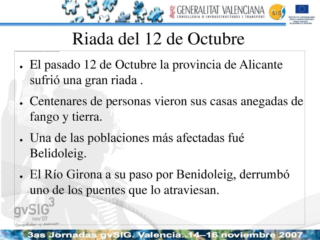 Riada del 12 de Octubre El pasado 12 de Octubre la provincia de Alicante sufrió una gran riada .