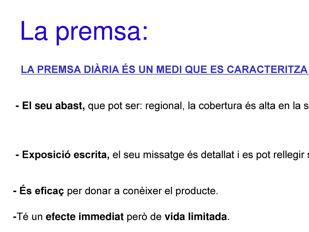 La premsa: LA PREMSA DIÀRIA ÉS UN MEDI QUE ES CARACTERITZA PER: