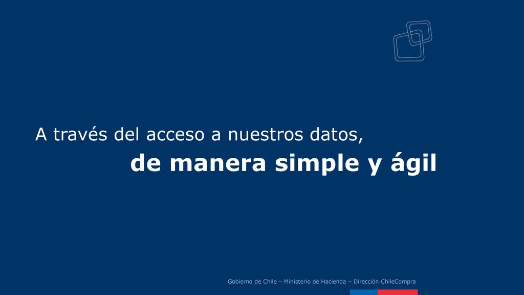 de manera simple y ágil A través del acceso a nuestros datos,