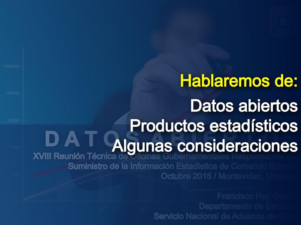 D A T O S A B I E R T O S Hablaremos de: Datos abiertos