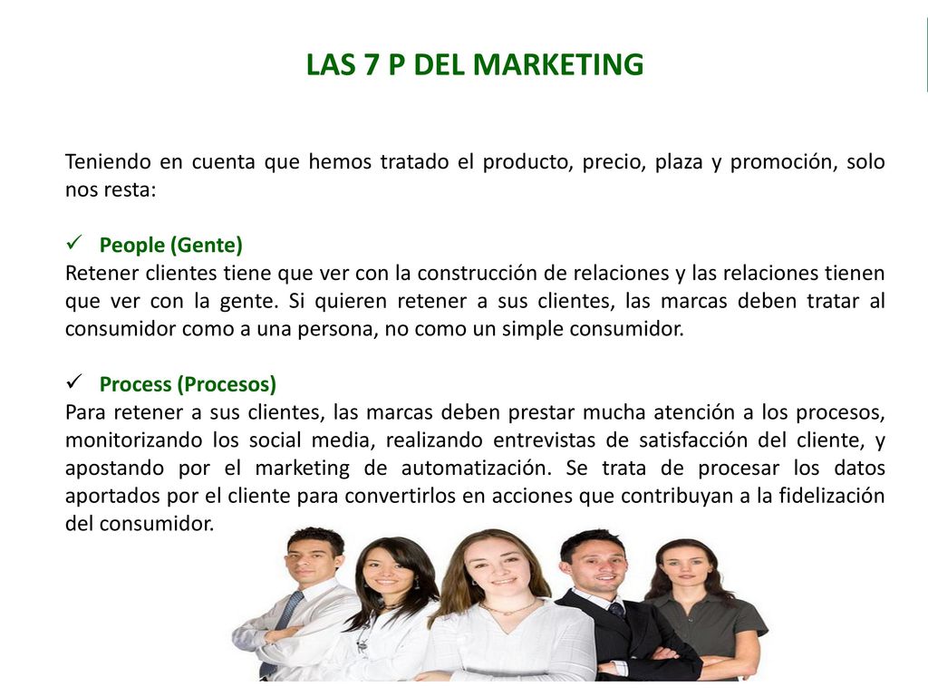 LAS 7 P DEL MARKETING Teniendo en cuenta que hemos tratado el producto, precio, plaza y promoción, solo nos resta: