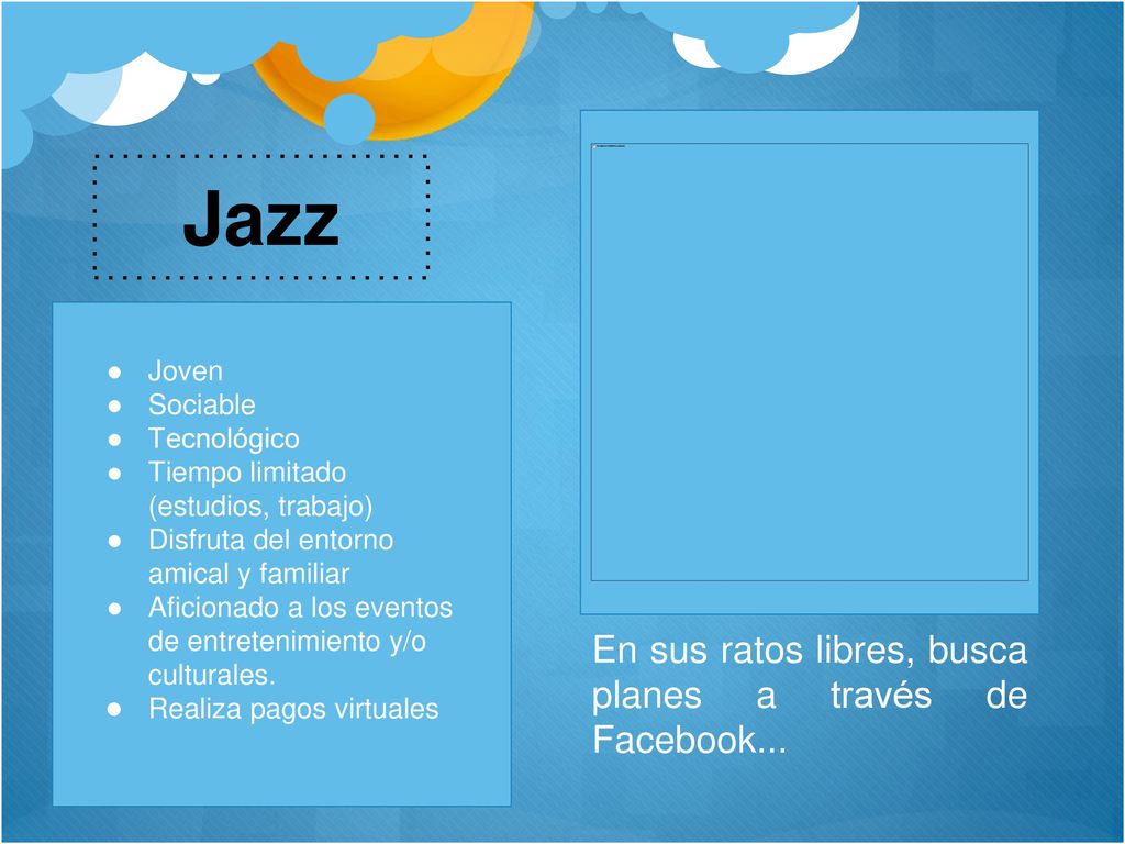 Jazz En sus ratos libres, busca planes a través de Facebook... Joven