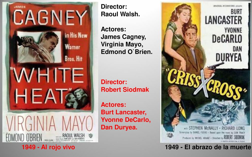Director: Raoul Walsh. Actores: James Cagney, Virginia Mayo, Edmond O`Brien. Robert Siodmak. Burt Lancaster,
