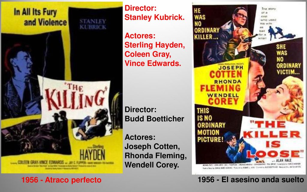 Director: Stanley Kubrick. Actores: Sterling Hayden, Coleen Gray, Vince Edwards. Budd Boetticher.