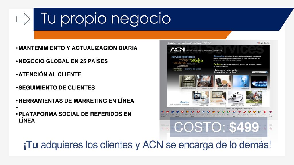 ¡Tu adquieres los clientes y ACN se encarga de lo demás!