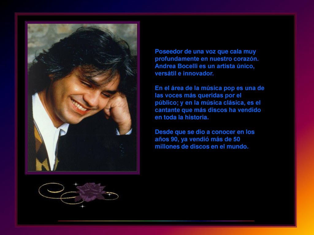 Poseedor de una voz que cala muy profundamente en nuestro corazón