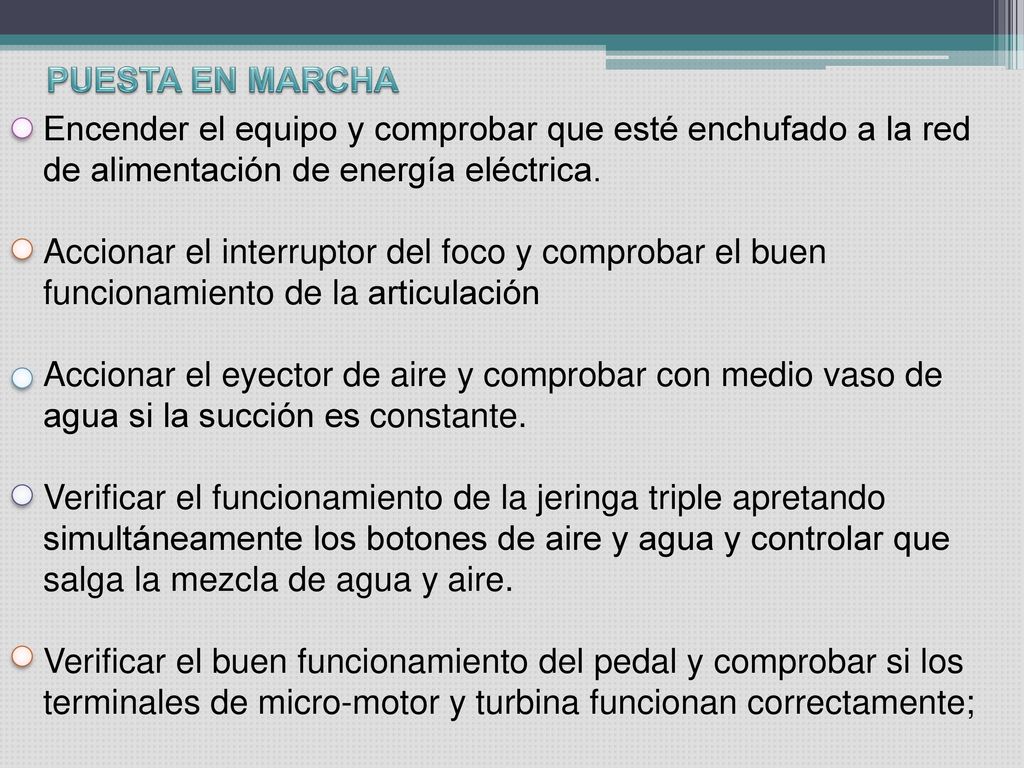 PUESTA EN MARCHA Encender el equipo y comprobar que esté enchufado a la red de alimentación de energía eléctrica.