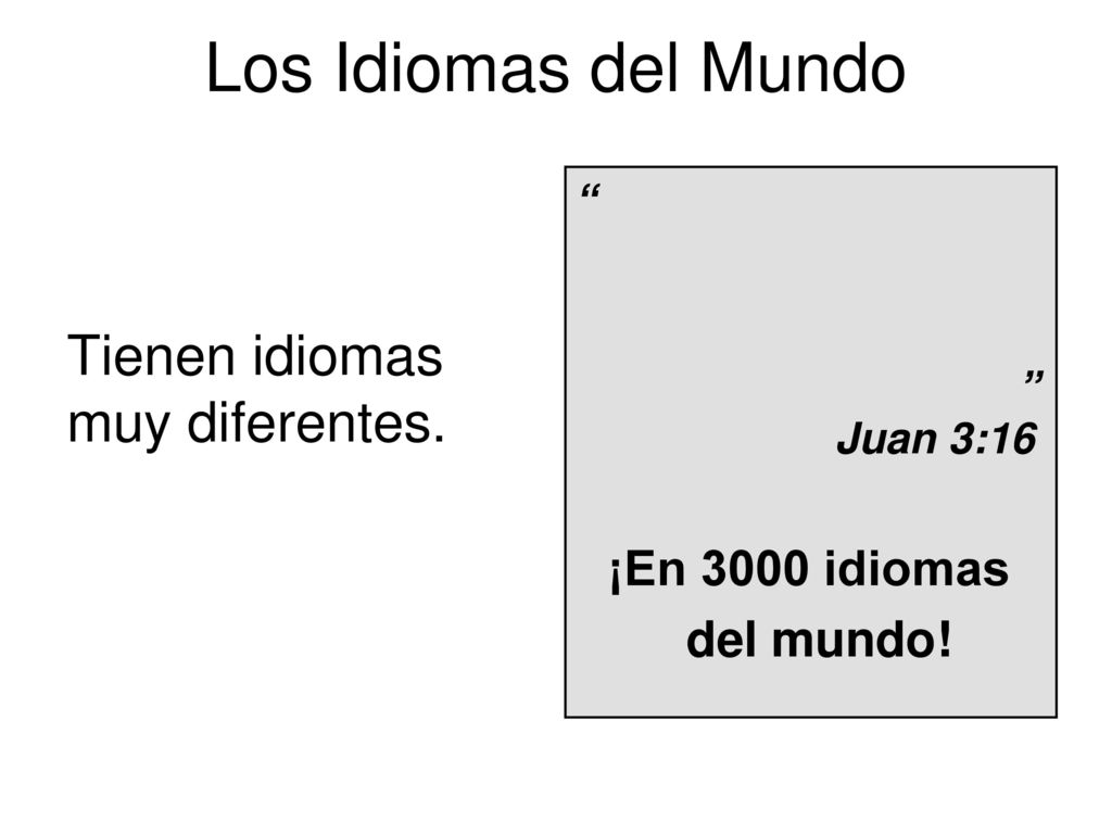 Los Idiomas del Mundo Tienen idiomas muy diferentes. del mundo!