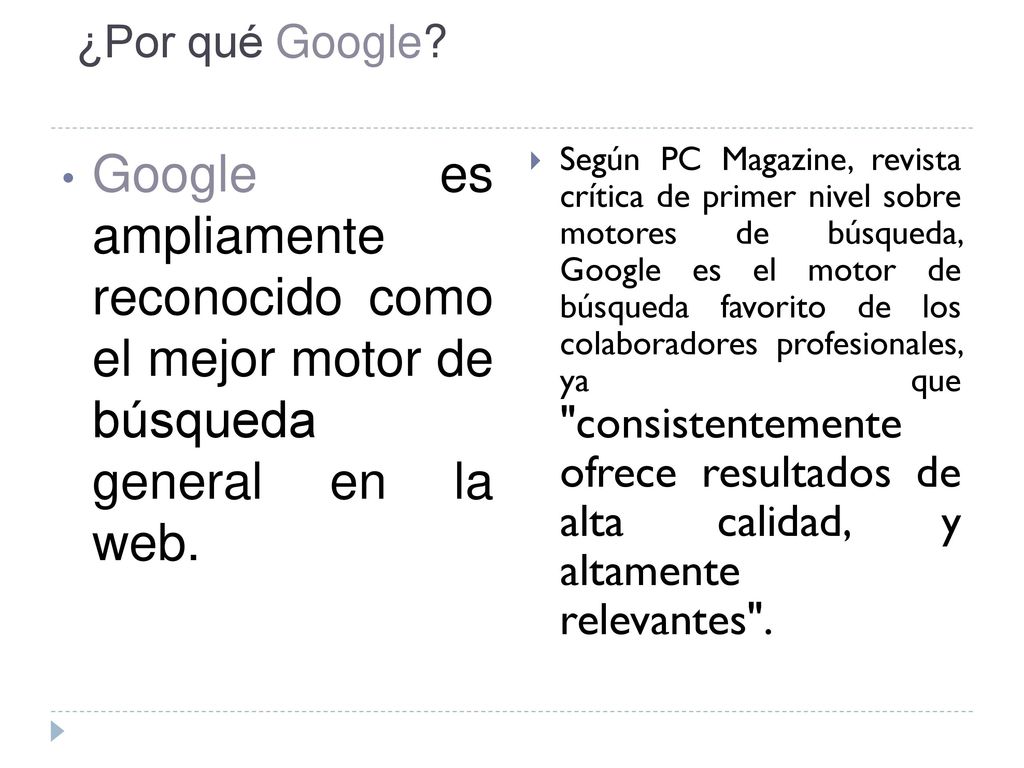 ¿Por qué Google Google es ampliamente reconocido como el mejor motor de búsqueda general en la web.