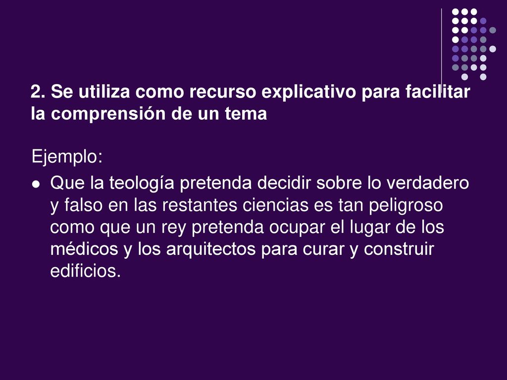 2. Se utiliza como recurso explicativo para facilitar la comprensión de un tema