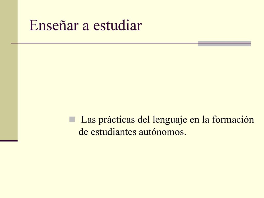 Las prácticas del lenguaje en la formación de estudiantes autónomos.