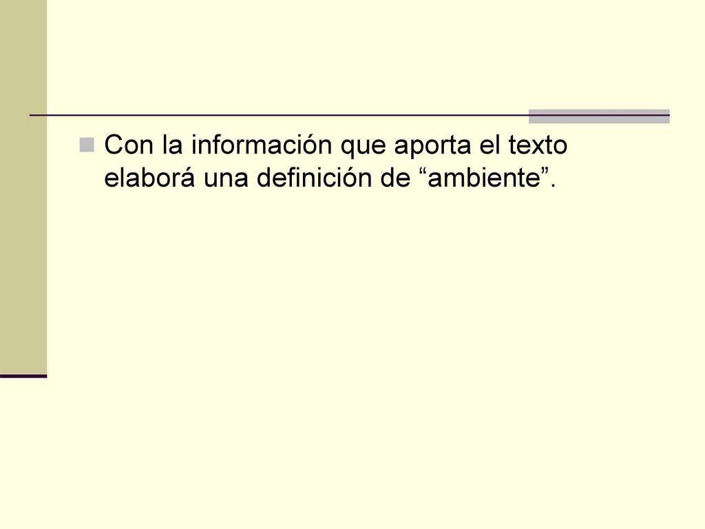 Con la información que aporta el texto elaborá una definición de ambiente .