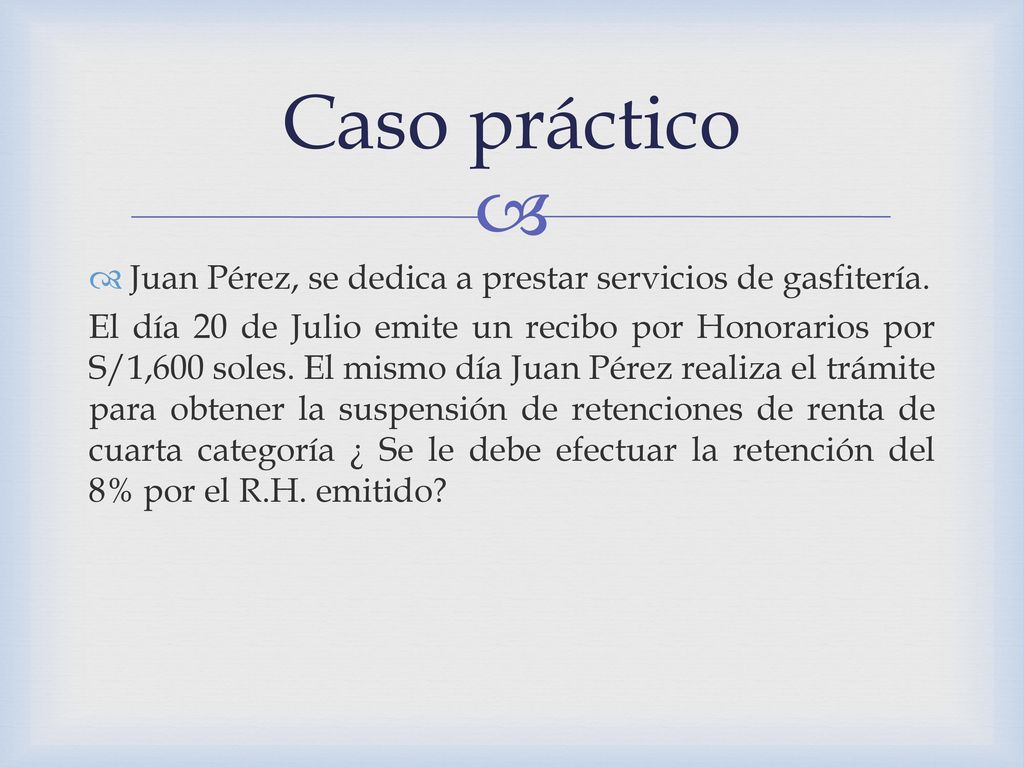 Caso práctico Juan Pérez, se dedica a prestar servicios de gasfitería.