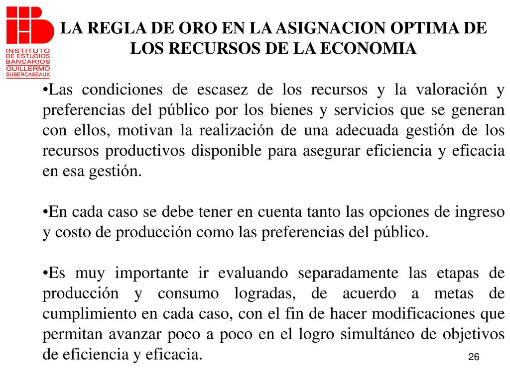 LA REGLA DE ORO EN LA ASIGNACION OPTIMA DE LOS RECURSOS DE LA ECONOMIA