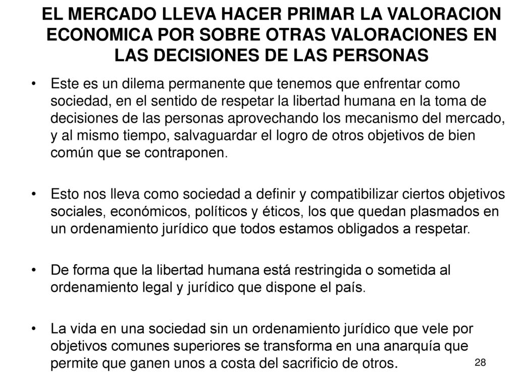 EL MERCADO LLEVA HACER PRIMAR LA VALORACION ECONOMICA POR SOBRE OTRAS VALORACIONES EN LAS DECISIONES DE LAS PERSONAS