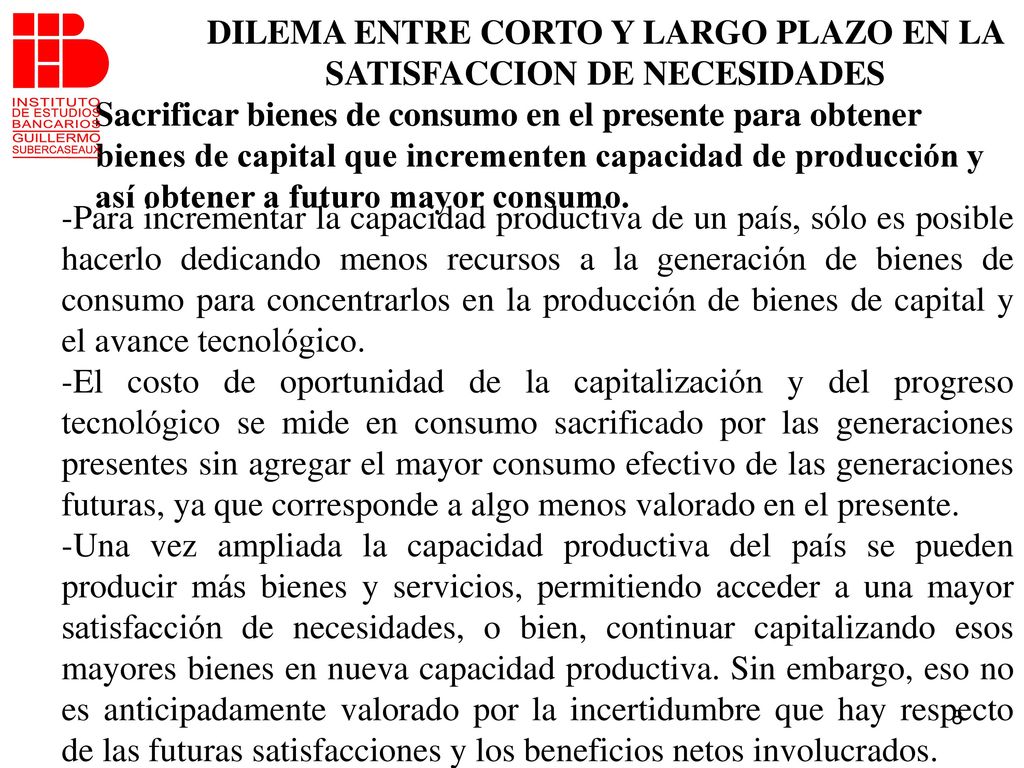 DILEMA ENTRE CORTO Y LARGO PLAZO EN LA SATISFACCION DE NECESIDADES