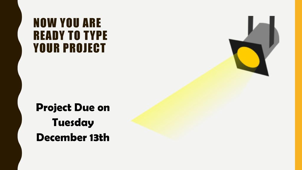Now you are ready to type your project