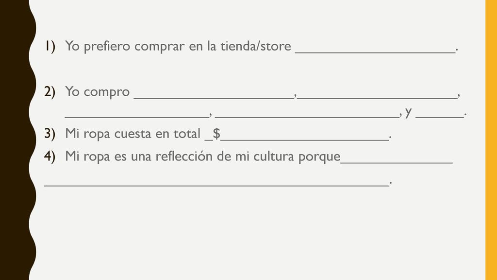 Yo prefiero comprar en la tienda/store ____________________.