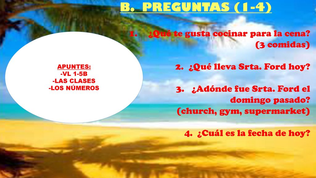 B. PREGUNTAS (1-4) ¿Qué te gusta cocinar para la cena (3 comidas)