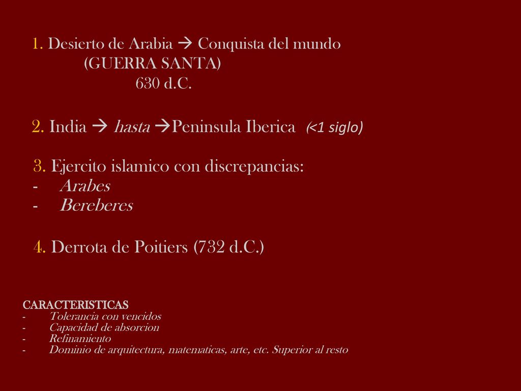 1. Desierto de Arabia  Conquista del mundo (GUERRA SANTA) 630 d.C.
