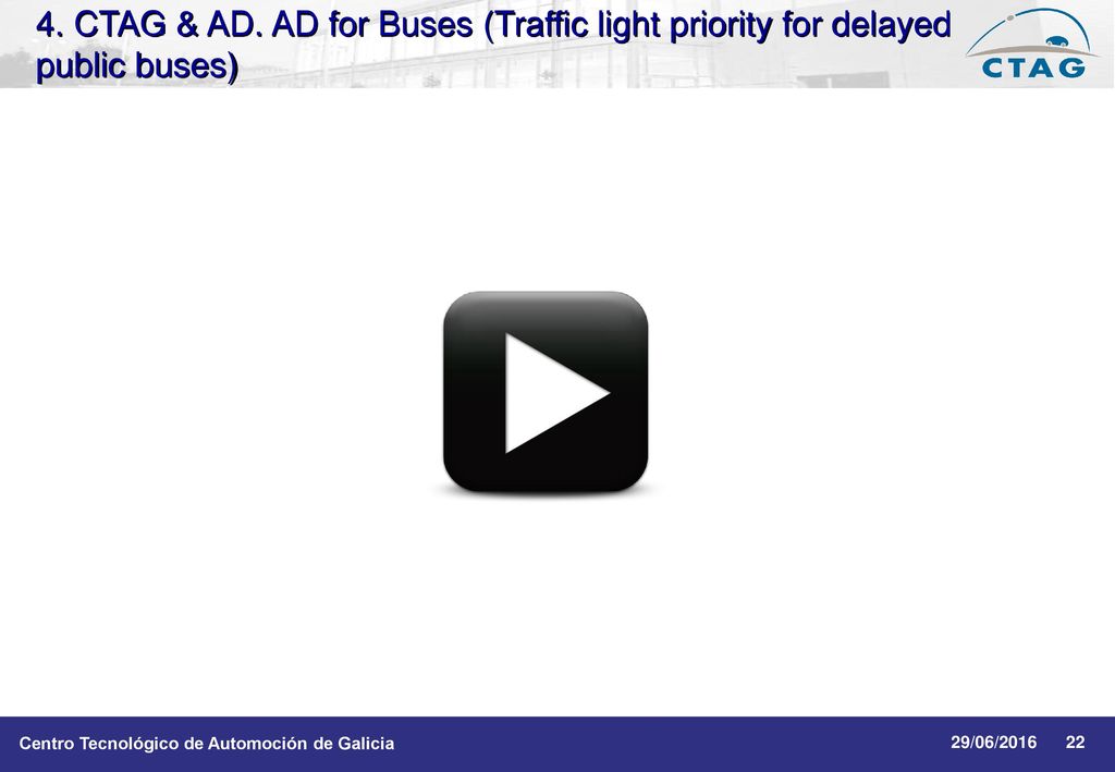 4. CTAG & AD. AD for Buses (Traffic light priority for delayed public buses)