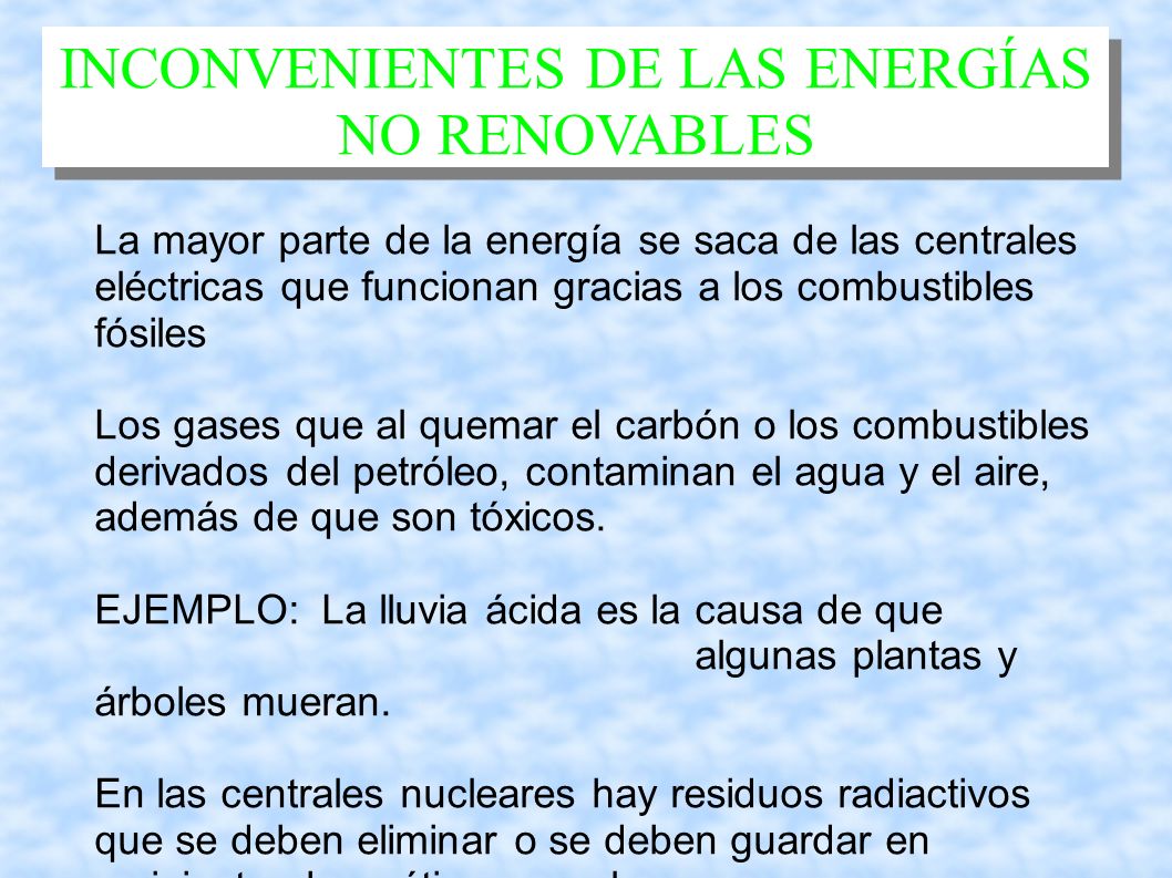 INCONVENIENTES DE LAS ENERGÍAS NO RENOVABLES