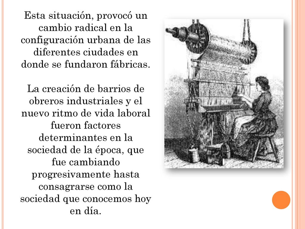 Esta situación, provocó un cambio radical en la configuración urbana de las diferentes ciudades en donde se fundaron fábricas.