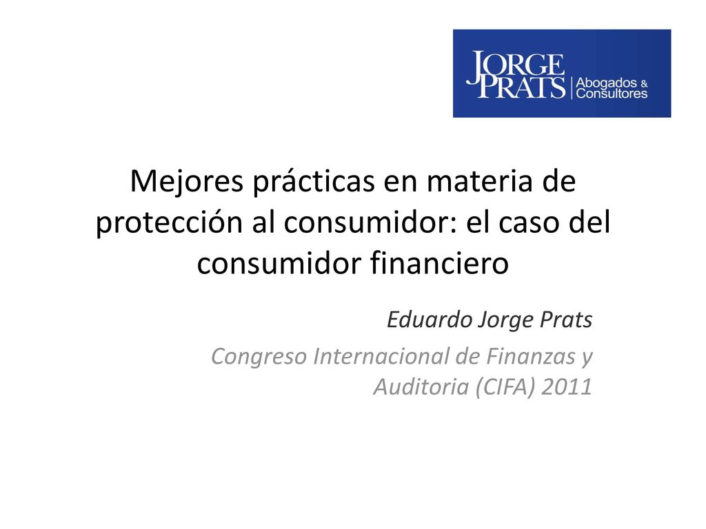 Mejores prácticas en materia de protección al consumidor: el caso del consumidor financiero