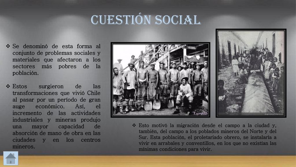 Cuestión Social Se denominó de esta forma al conjunto de problemas sociales y materiales que afectaron a los sectores más pobres de la población.