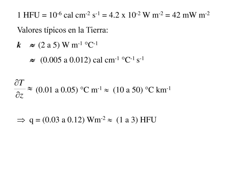 1 HFU = 10-6 cal cm-2 s-1 = 4.2 x 10-2 W m-2 = 42 mW m-2