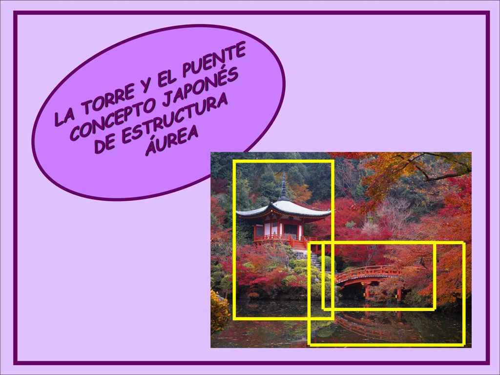 LA TORRE Y EL PUENTE CONCEPTO JAPONÉS DE ESTRUCTURA ÁUREA